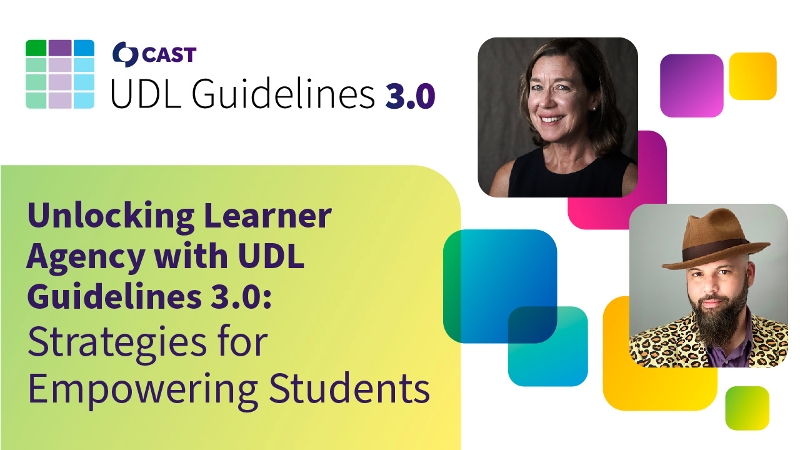 Unlocking Learner Agency with UDL Guidelines 3.0: Strategies for Empowering Students